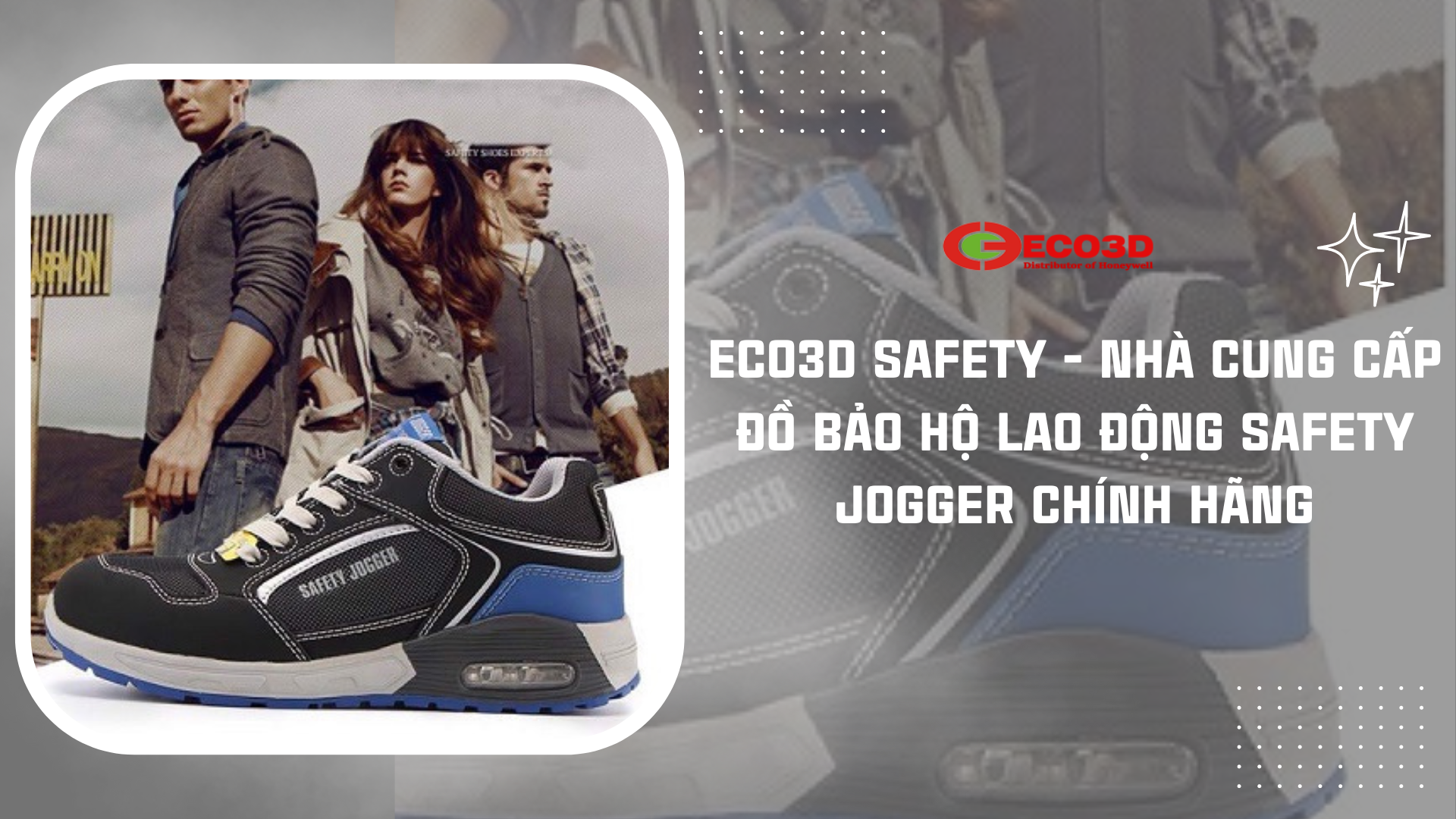 ECO3D SAFETY - Nhà cung cấp đồ bảo hộ lao động Safety Jogger Chính Hãng